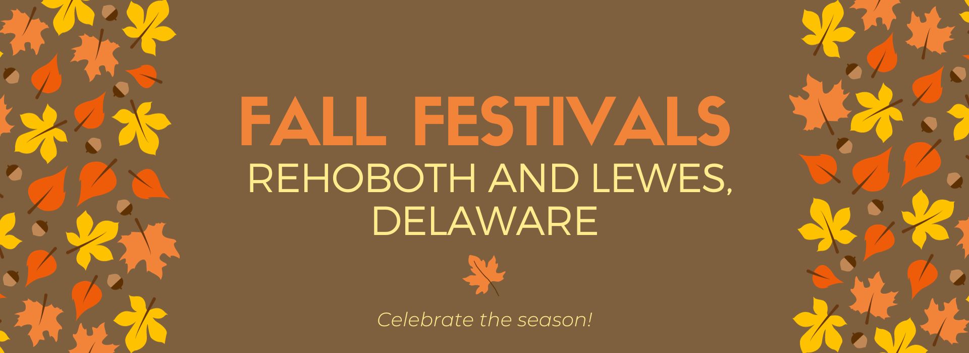 A brown background with leaves and the text overlay “Fall Festivals in Delaware near Rehoboth and Lewes”