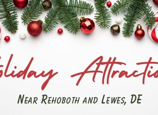 A white background with spruce sprigs, candy canes, and red ornaments. Text overly Holiday attractions near Rehoboth and Lewes DE